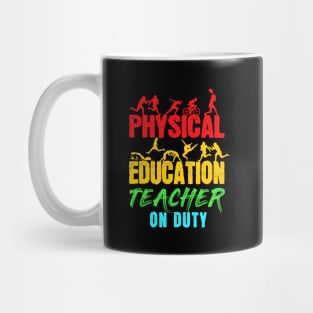 Physical Education Teacher On Duty - School Gym Teachers Mug